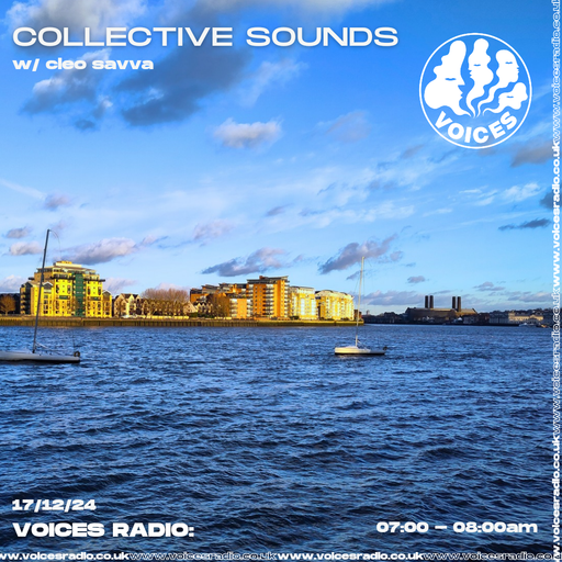 Collective Sounds w/ Cleo Savva 17/12/24 - [Voices Radio]
