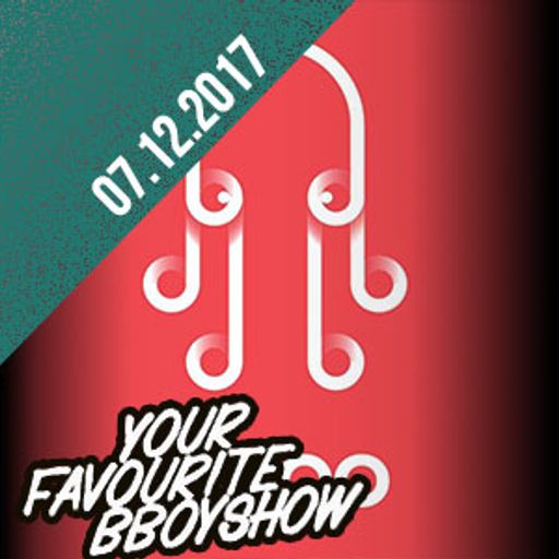 Your Favourite B.Boyshow | 07.12.17 | Ayoo Dance-App / Mix: DJ Johnny Boy.