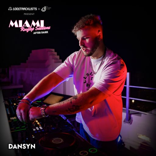 DANSYN - Live @ 1001Tracklists x DJ Lovers Club pres. Miami Rooftop Sessions After Dark 2025