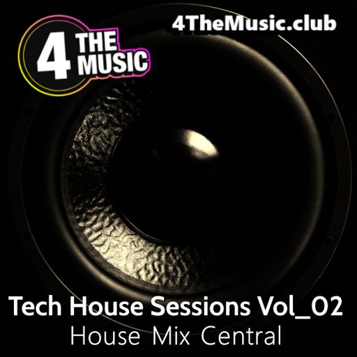 House Mix Central - 4 The Music Exclusive - Tech House Session Vol_02