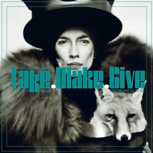 MELODY NELSON - TAKE.MAKE.GIVE.SOUNDS #09