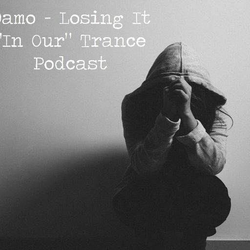Losing It - "In Our" Trance Podcast