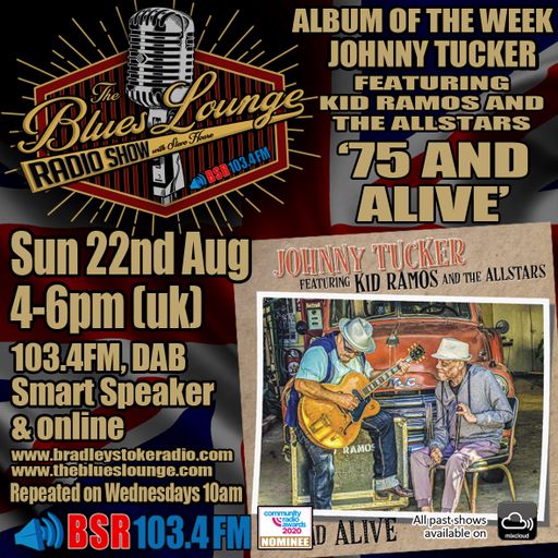 The Blues Lounge 22nd Aug 2021 - 2 hours of New and Vintage Blues Album of the Week Johnny Tucker