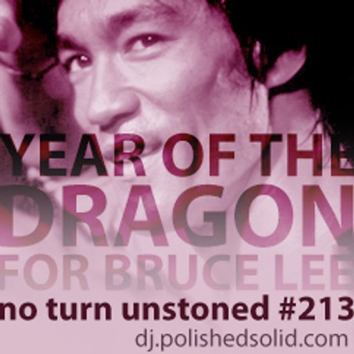 The Year of The DRAGON Mix For Bruce Lee (No Turn Unstoned #213)
