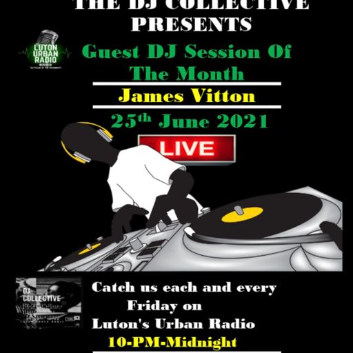 Luton Urban Radio - DJC Live Guest Session-James Vitton - 250621 Part 2