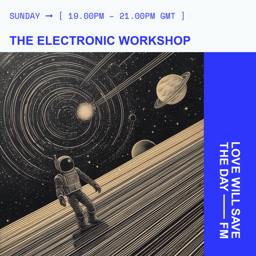 2025-05-18 ELECTRONIC WORKSHOP | LWSTD-FM