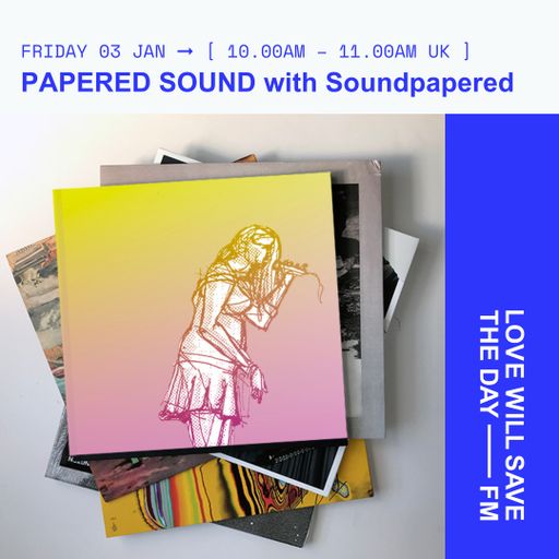 2025-01-03 Papered Sound | LWSTD-FM