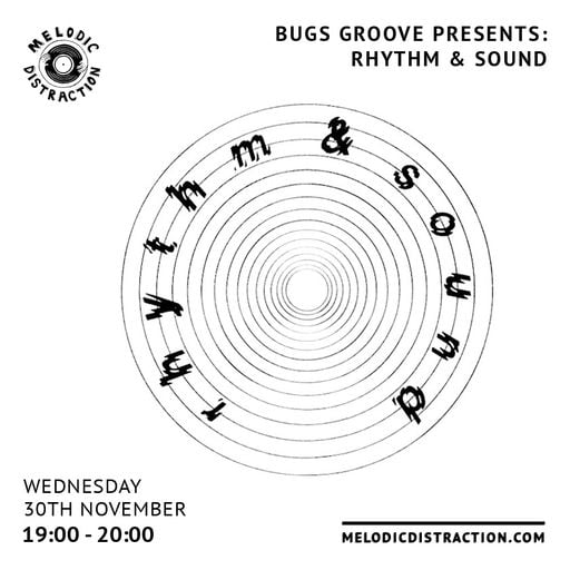 Bugs Groove Presents: Rhythm & Sound (November '22)