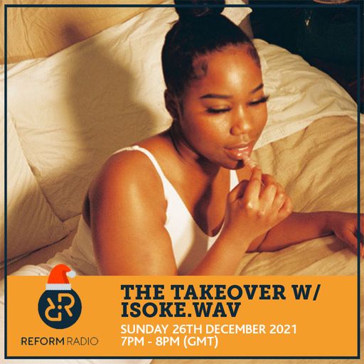 The Takeover w/ Isoke.wav 26th December 2021