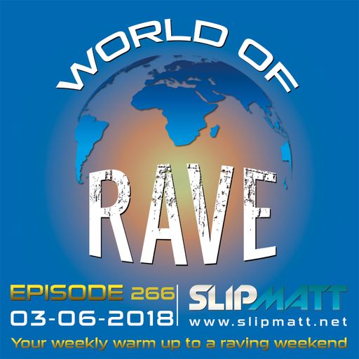 Slipmatt - World Of Rave #266