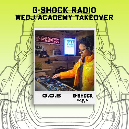 G-SHOCK Radio - WeDj Academy Takeover - Q.O.B - 10/01