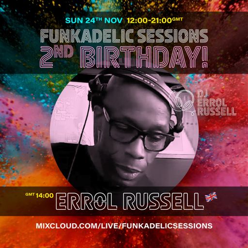 Errol Russell - Funkadelic Sessions | 2nd BIRTHDAY - 24-NOV-2024
