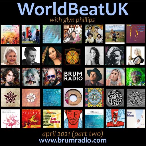 WorldBeatUK with Glyn Phillips - April 2021 Part 2 (19/04/2021)