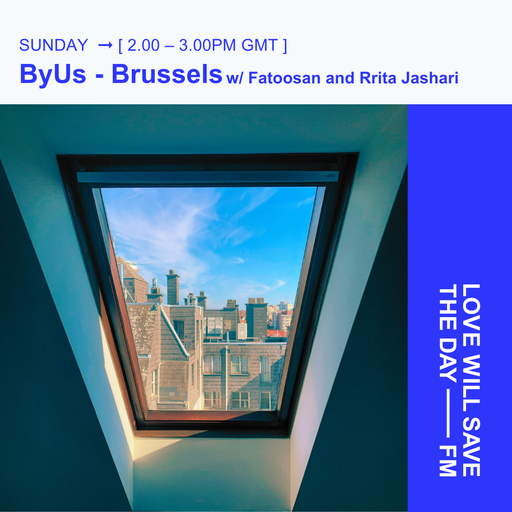 2024-11-10 ByUS Brussels w-Fatoosan and Rrita Jashari | LWSTD-FM