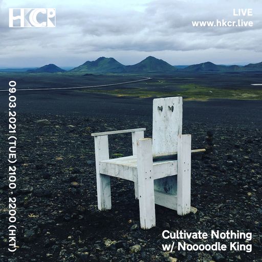 Cultivate Nothing w/ Noooodle King - 09/03/2021