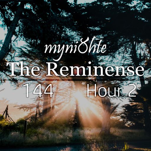 The Reminense 144 - Hour 2