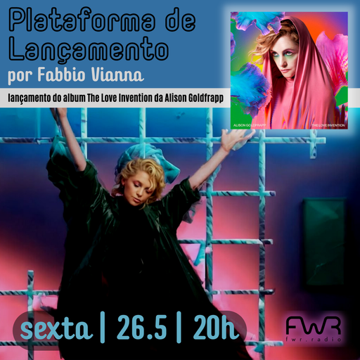 Plataforma de Lançamento - Alison Goldfrapp - The Love Invention - 26.5.2023