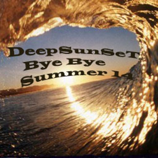 DeepSunSeT , Bye Bye Summer 14