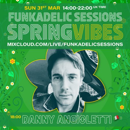 Danny Angioletti - Funkadelic Sessions | SPRING VIBES - 31-MAR-2024