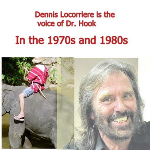 Dennis Locorriere is the voice of Dr. Hook