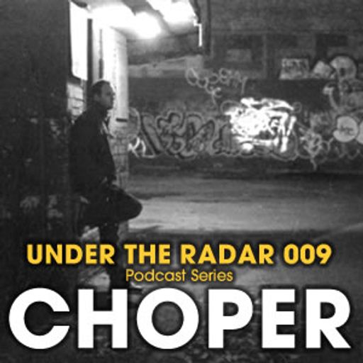Under The Radar 009 Choper