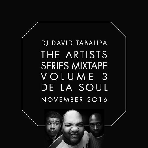 The Artists Series Mixtape Vol. 3 - De La Soul - November 2016