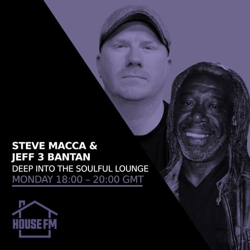 Steve Macca & Jeff 3 Bantan - Deep Into The Soulful Lounge 03 JUN 2024