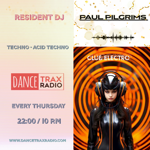 Club Electro ~ Paul Pilgrims Podcast #013/2K23 for www.dancetraxradio.com