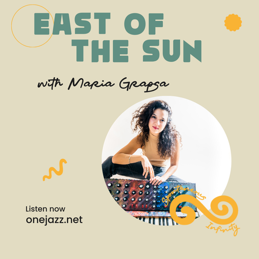 Maria Grapsa presents: East Of The Sun (23 August 2025)