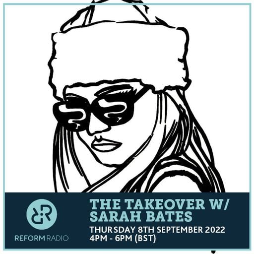 The Takeover w/ Sarah Bates 8th September 2022