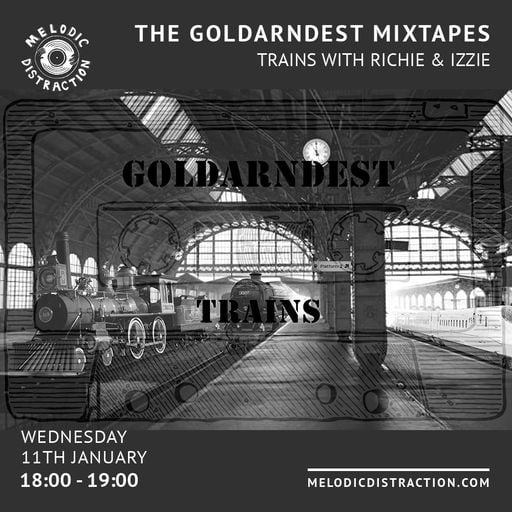 The Goldarndest Mixtapes: Trains with Richie Anderson & Izzie (January '23)