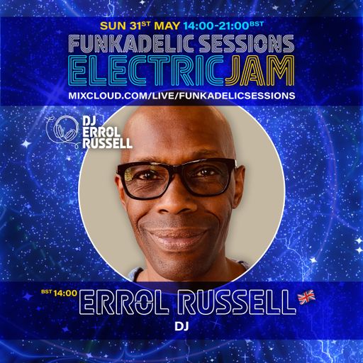 Errol Russell - Funkadelic Sessions | ELECTRIC JAM - 31-MAY-2026