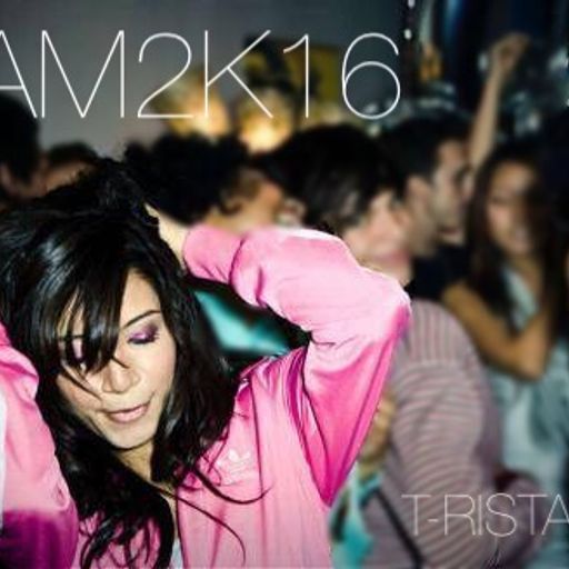 T-risTa's At Midnight 2K16