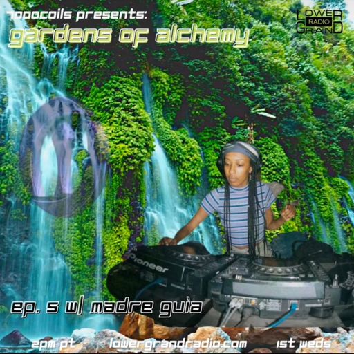 7000COILS presents: Gardens of Alchemy ft Madre Guia (01.04.2023)