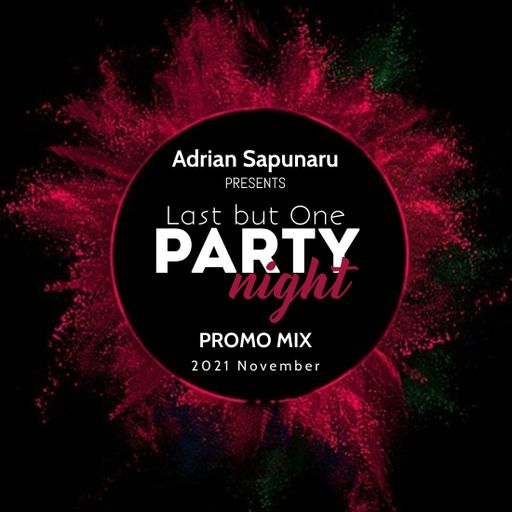 Adrian Sapunaru - Last but One Party Night (Promo Mix) *Download Link & Tracklist in the description