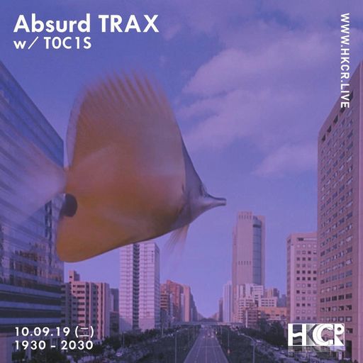 Absurd TRAX w/ T0C1S - 10/9/2019