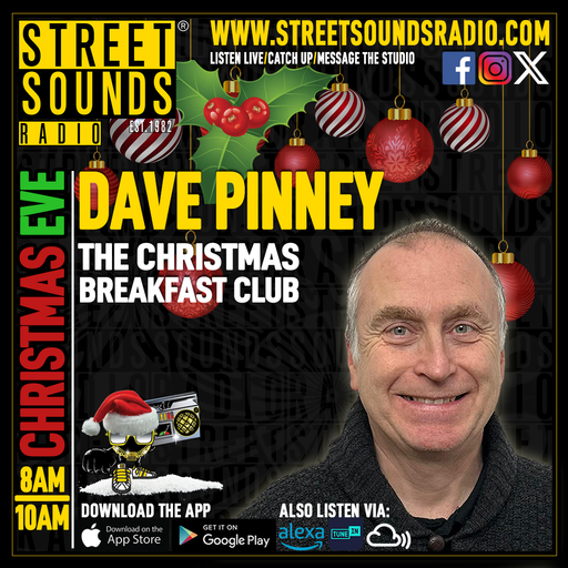 Dave Pinney with The Xmas Eve Breakfast Club on Street Sounds Radio 0800-1000 24/12/2025