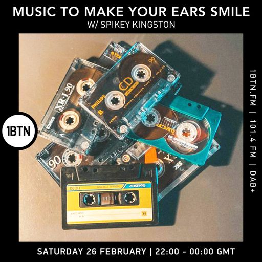 Music To Make Your Ears Smile with Spikey Kingston - 26.02.2022