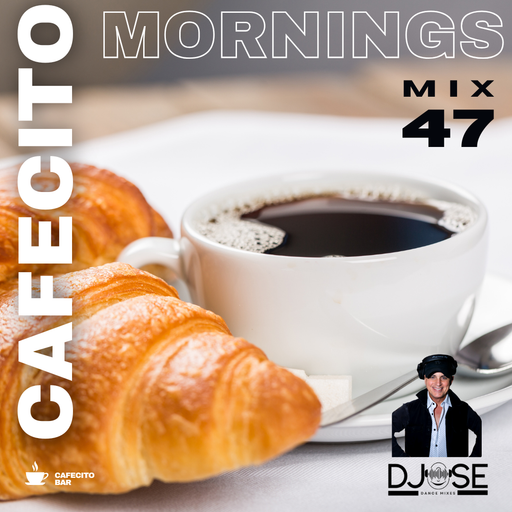 Cafecito Mornings Progressive Chill House Mix 47