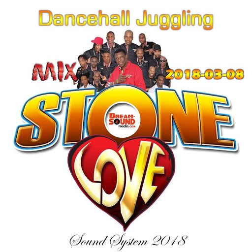 Stone Love - 2018-03-08-Dancehall Juggling