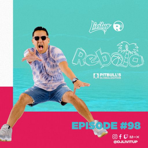 DJ Livitup REBOTA EP. 98 on Pitbull's Globalization Sirius XM