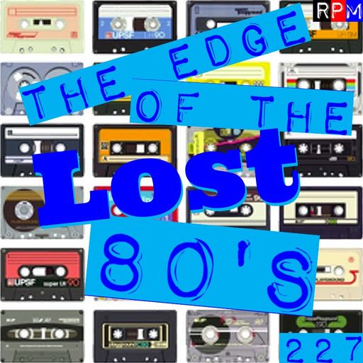 THE EDGE OF THE 80'S : 227 - LOST 80'S SPECIAL
