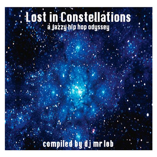 Lost in Constellations: A Jazzy Hip Hop Odessey
