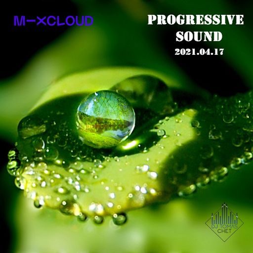 Dj Tomas Chet - Progressive Sound 2021.04.17