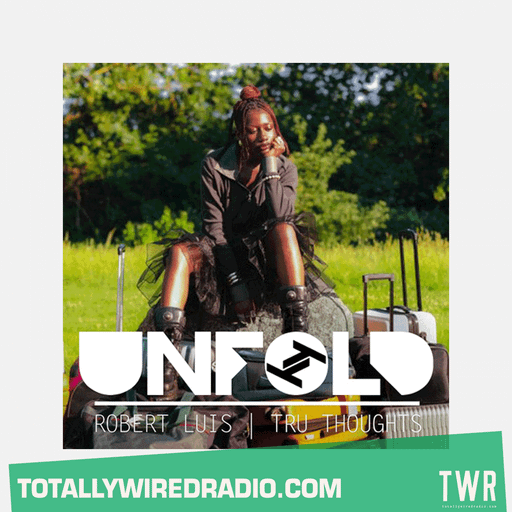 Tru Thoughts Presents Unfold w/ Robert Luis ~ 27.07.25