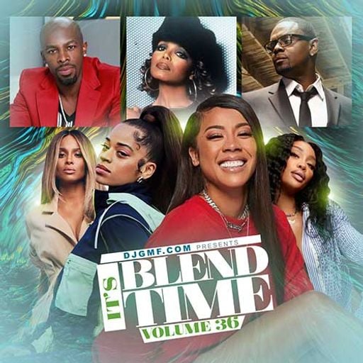 DJ GMF-It's Blend Time 36 [Full Mixtape Link In Description]
