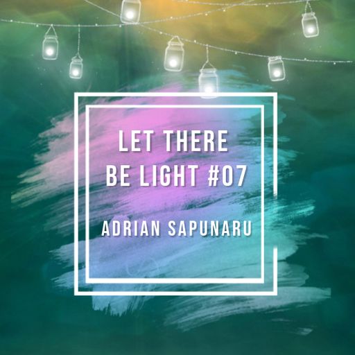 Adrian Sapunaru - Let There be Light #07