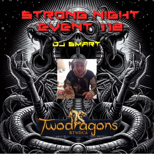 STRONG NIGHT EVENT 112 "Guest Mix Psytrance Electro Techno By DJ Smart" Radio TwoDragons 5.5.2024