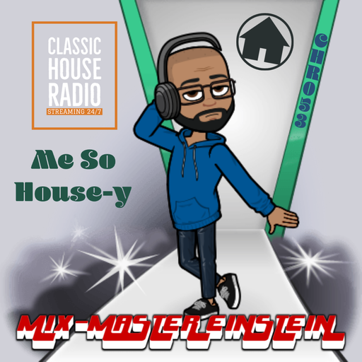 CHR053: Me So House-y