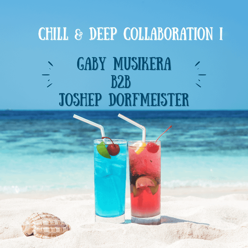Chill & Deep Collaboration I - Gaby Musikera & Joshep Dorfmeister